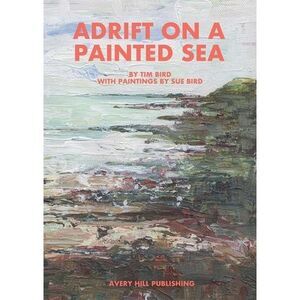 Adrift on a Painted Sea -- Tim Bird